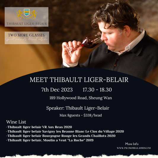 [Wine Tasintg] Meeting Thibault Liger-Belair in person (SOW 7-Dec) - TwoMoreGlasses.com